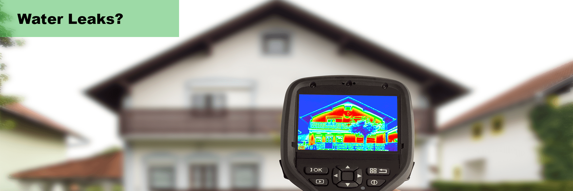 Thermal imaging camera used to detect hidden water leaks that may lead to mold growth